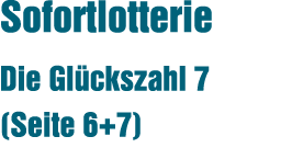 Sofortlotterie Die Gl ckszahl 7 (Seite 6+7)