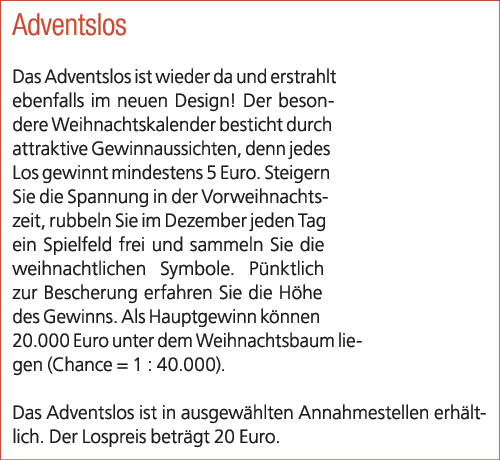 Adventslos Das Adventslos ist wieder da und erstrahlt ebenfalls im neuen Design! Der besondere Weihnachtskalender bes...