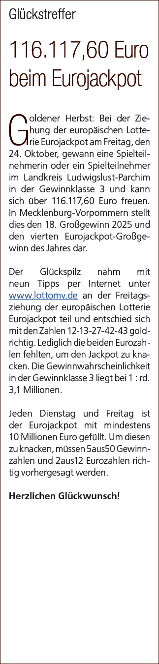 Gl ckstreffer 116.117,60 Euro beim Eurojackpot Goldener Herbst: Bei der Ziehung der europ ischen Lotterie Eurojackpot...
