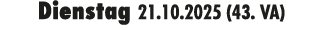 Dienstag 21.10.2025 (43. VA)