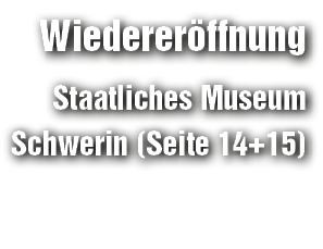 Wiederer ffnung Staatliches Museum Schwerin (Seite 14+15)