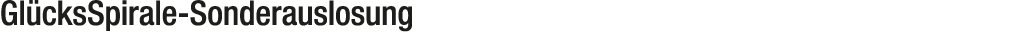 Gl cksSpirale Sonderauslosung 