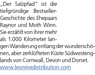 „Der Salzpfad“ ist die tiefgr ndige Bestseller ­Geschichte des Ehepaars Raynor und Moth Winn. Sie erz hlt von ihrer m...