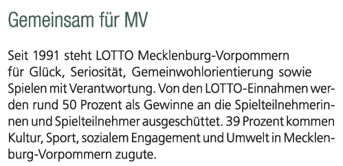 Gemeinsam f r MV Seit 1991 steht LOTTO Mecklenburg Vorpommern f r Gl ck, Seriosit t, Gemeinwohlorientierung sowie Spi...