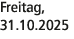 Freitag, 31.10.2025