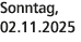 Sonntag, 02.11.2025