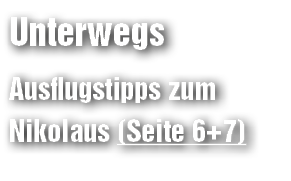 Unterwegs Ausflugstipps zum Nikolaus (Seite 6+7)