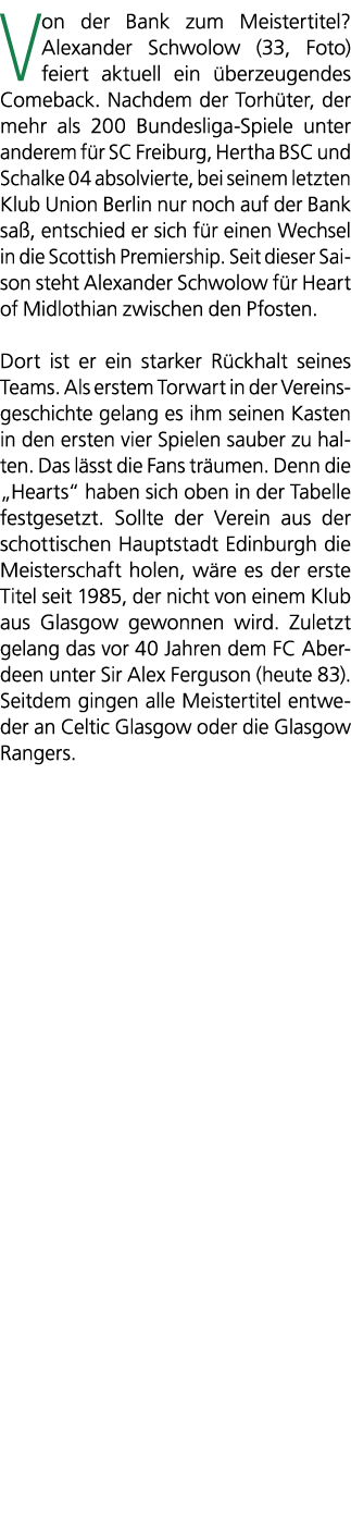 Von der Bank zum Meistertitel? ­Alexander Schwolow (33, Foto) feiert aktuell ein berzeugendes Comeback. Nachdem der ...