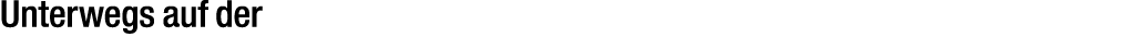 Unterwegs auf der