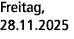 Freitag, 28.11.2025