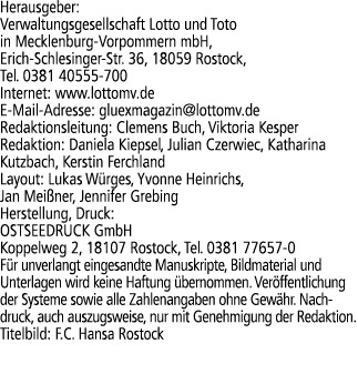 Herausgeber: Verwaltungsgesellschaft Lotto und Toto in Mecklenburg Vorpommern mbH, Erich Schlesinger Str. 36, 18059 R...