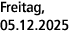 Freitag, 05.12.2025