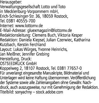 Herausgeber: Verwaltungsgesellschaft Lotto und Toto in Mecklenburg Vorpommern mbH, Erich Schlesinger Str. 36, 18059 R...