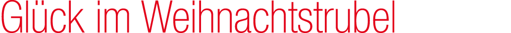 Gl ck im Weihnachtstrubel 