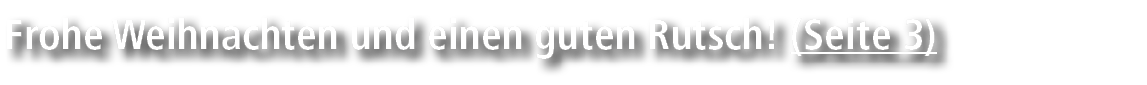 Frohe Weihnachten und einen guten Rutsch! (Seite 3)
