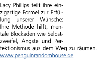 Lacy Phillips teilt ihre einzigartige Formel zur Erf llung unserer W nsche: Ihre Methode hilft, mentale Blockaden wie...