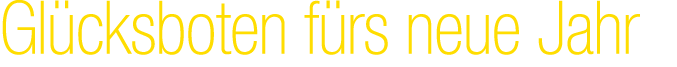 Gl cksboten f rs neue Jahr