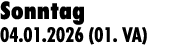 Sonntag 04.01.2026 (01. VA)