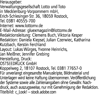 Herausgeber: Verwaltungsgesellschaft Lotto und Toto in Mecklenburg Vorpommern mbH, Erich Schlesinger Str. 36, 18059 R...