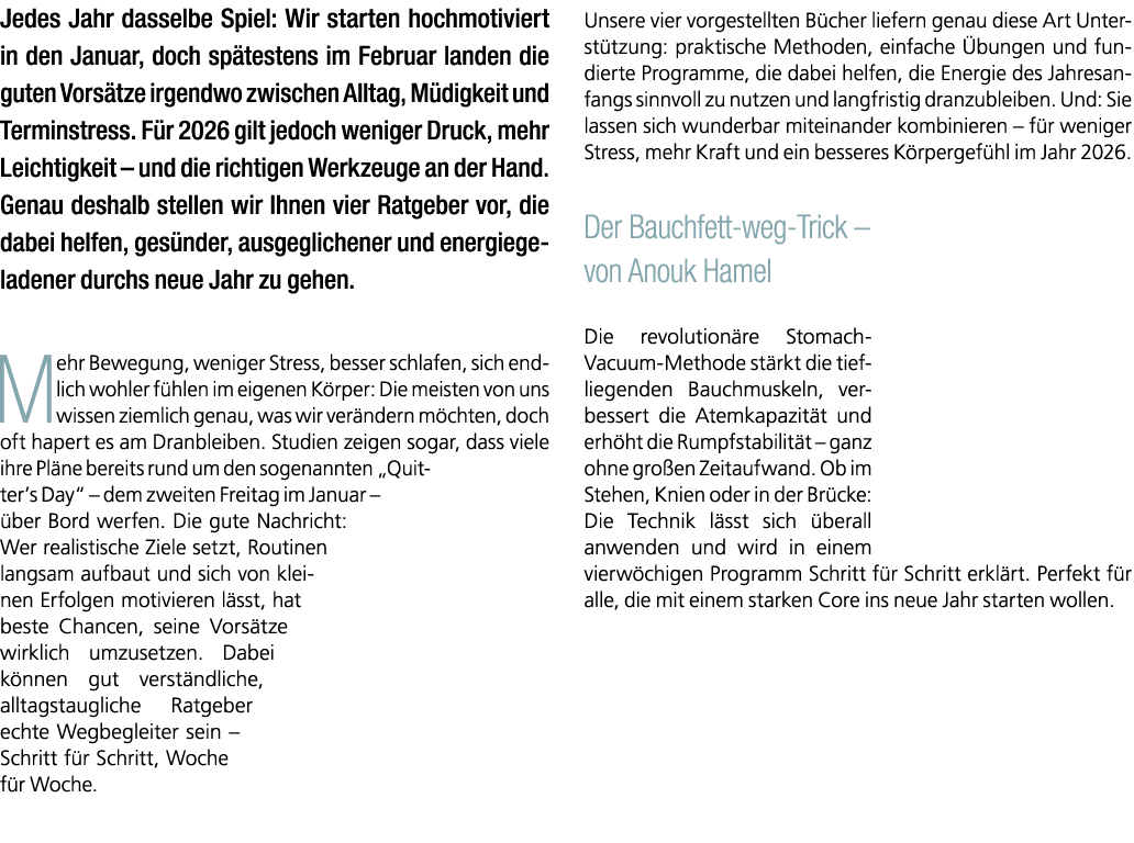 Jedes Jahr dasselbe Spiel: Wir starten hochmotiviert in den Januar, doch sp testens im Februar landen die guten Vors ...
