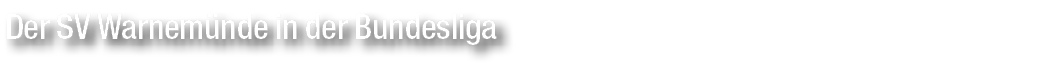 Der SV Warnem nde in der Bundesliga