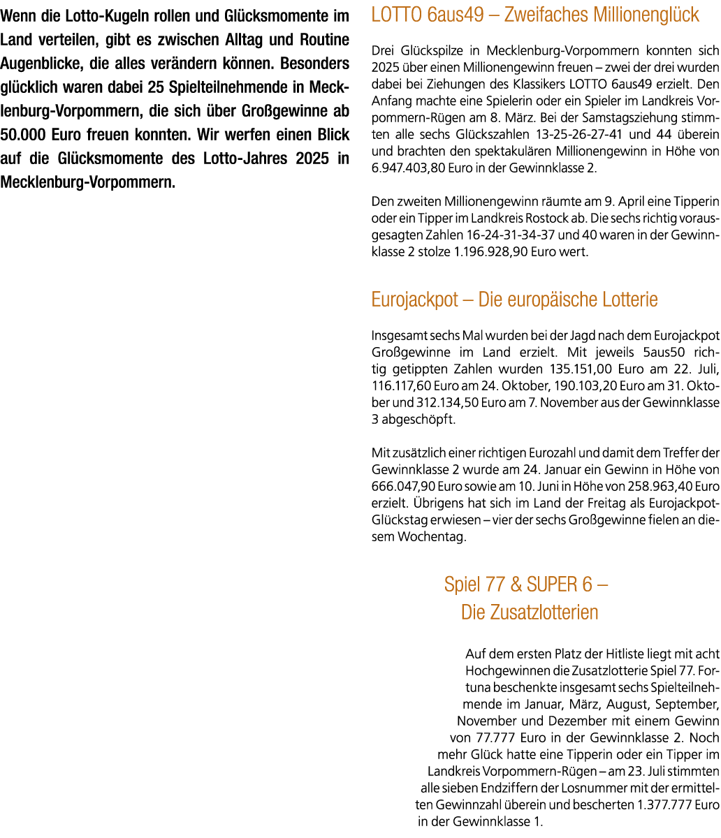Wenn die Lotto Kugeln rollen und Gl cksmomente im Land verteilen, gibt es zwischen Alltag und Routine Augenblicke, di...