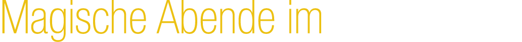 Magische Abende im