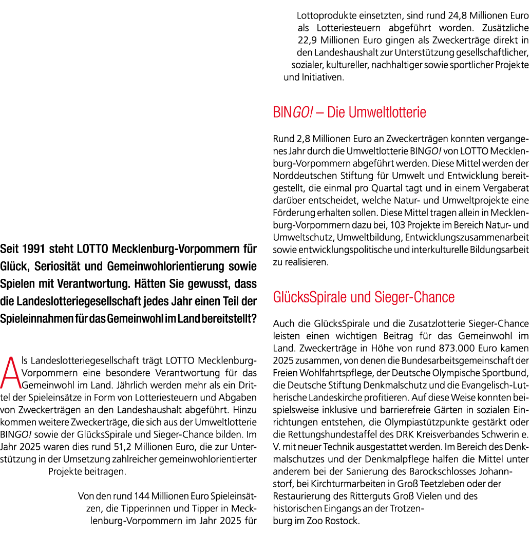 Seit 1991 steht LOTTO Mecklenburg Vorpommern f r Gl ck, Seriosit t und Gemeinwohlorientierung sowie Spielen mit Veran...