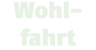 Wohlfahrt