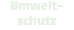 Umwelt schutz