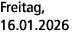 Freitag, 16.01.2026