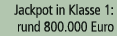 Jackpot in Klasse 1: rund 800.000 Euro