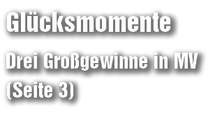 Gl cksmomente Drei Gro gewinne in MV (Seite 3)