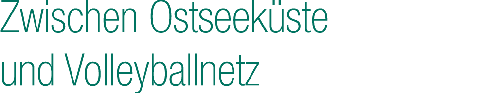 Zwischen Ostseek ste und Volleyballnetz