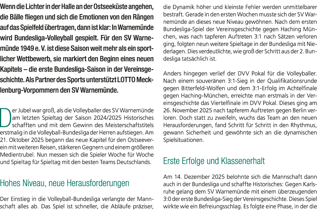 Wenn die Lichter in der Halle an der Ostseek ste angehen, die B lle fliegen und sich die Emotionen von den R ngen auf...