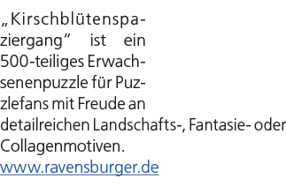 „Kirschbl tenspaziergang“ ist ein 500 teiliges Erwachsenenpuzzle f r Puzzlefans mit Freude an detailreichen Landschaf...