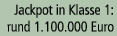 Jackpot in Klasse 1: rund 1.100.000 Euro