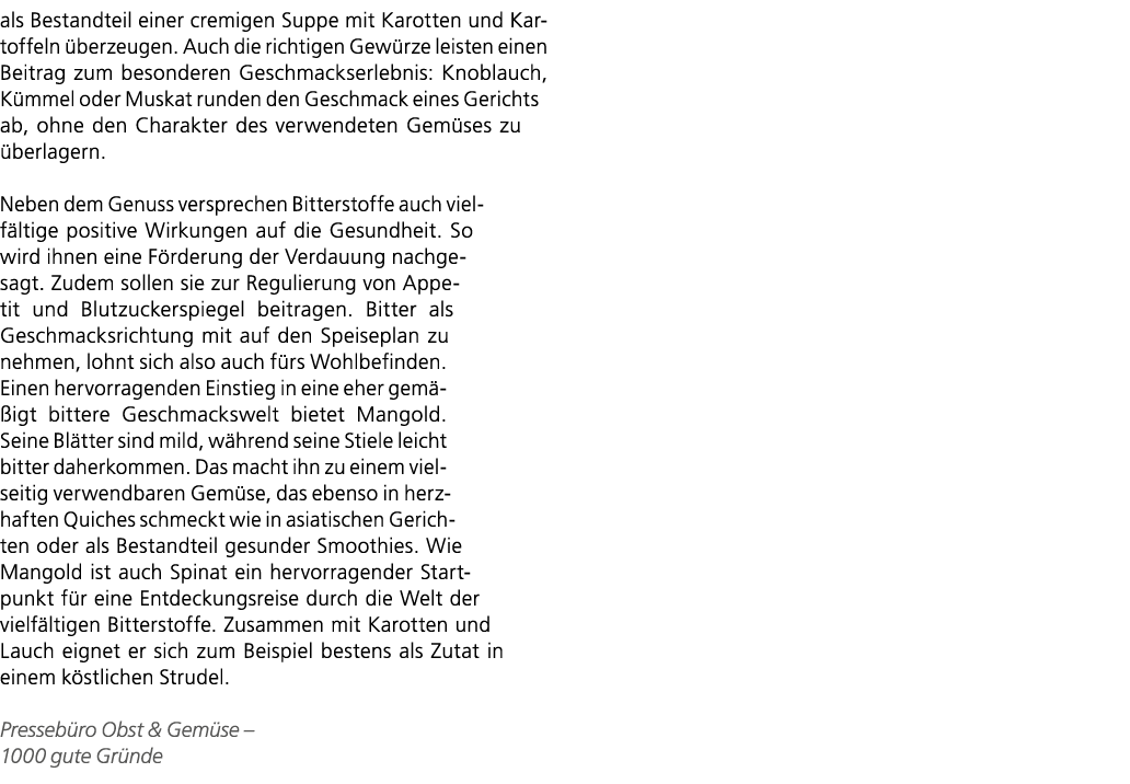 als Bestandteil einer cremigen Suppe mit Karotten und Kartoffeln berzeugen. Auch die richtigen Gew rze leisten einen...