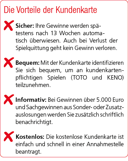 Die Vorteile der Kundenkarte ￼Sicher: Ihre Gewinne werden sp testens nach 13 Wochen automatisch berwiesen. Auch bei ...