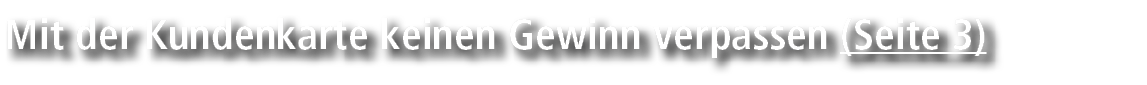 Mit der Kundenkarte keinen Gewinn verpassen (Seite 3)