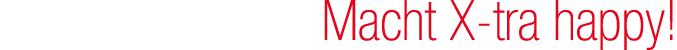 Macht X tra happy!