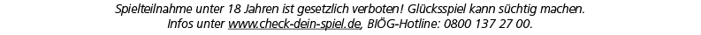 Spielteilnahme unter 18 Jahren ist gesetzlich verboten! Gl cksspiel kann s chtig machen. Infos unter www.check dein s...