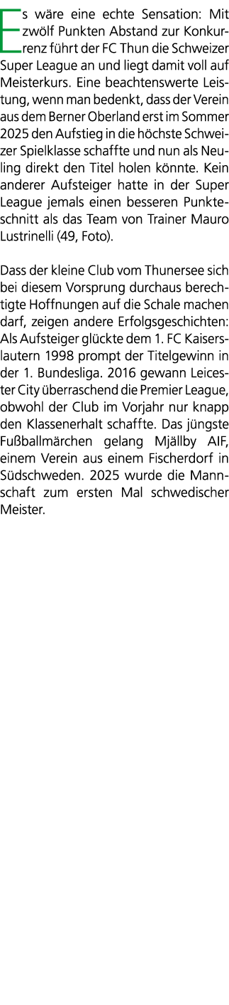 Es w re eine echte Sensation: Mit zw lf Punkten Abstand zur Konkurrenz f hrt der FC Thun die Schweizer Super League a...