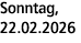 Sonntag, 22.02.2026