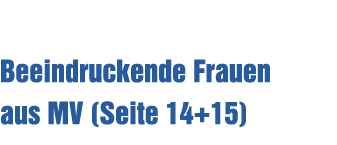 Blickpunkt Beeindruckende Frauen aus MV (Seite 14+15)