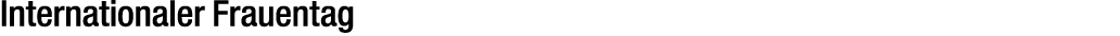 Internationaler Frauentag