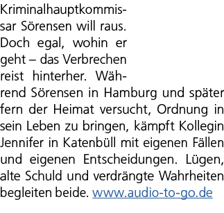 Kriminalhauptkommissar S rensen will raus. Doch egal, wohin er geht – das Verbrechen reist hinterher. W hrend S rense...