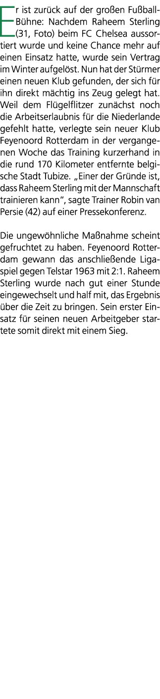 Er ist zur ck auf der gro en Fu ball B hne: Nachdem Raheem Sterling (31, Foto) beim FC Chelsea aussortiert wurde und ...