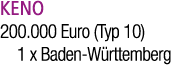 KENO 200.000 Euro (Typ 10) 1 x Baden W rttemberg 