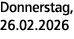 Donnerstag, 26.02.2026